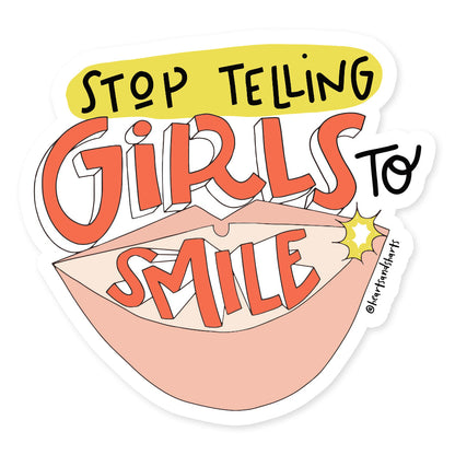 STOP TELLING GIRLS TO SMILE ILLUSTRATED 3X3 VINYL STICKER