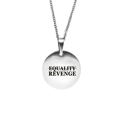 Revenge Not Equality Circle Necklace - $10 from every sale donated to RAINN.