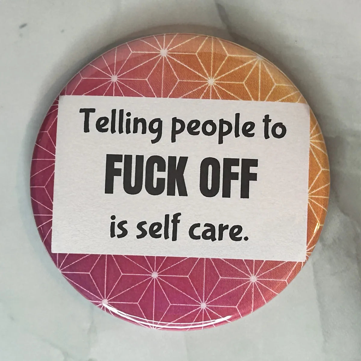 Telling people to F* off is self care button