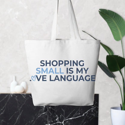 Shopping Small is My Love Language Tote