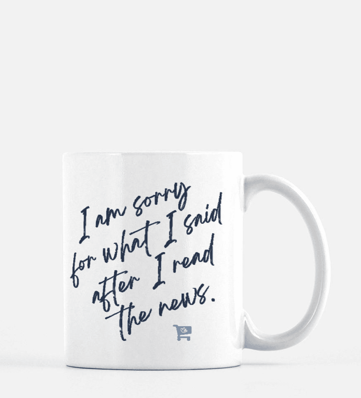 I’m Sorry for What I Said Mug
