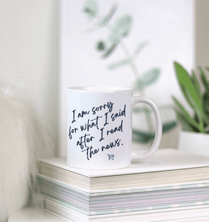 I’m Sorry for What I Said Mug