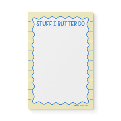 Stuff I Butter Do notepad — illustrated butter pun to do list notepad, 8.5 x 5.5 in, by MangoIllustrated