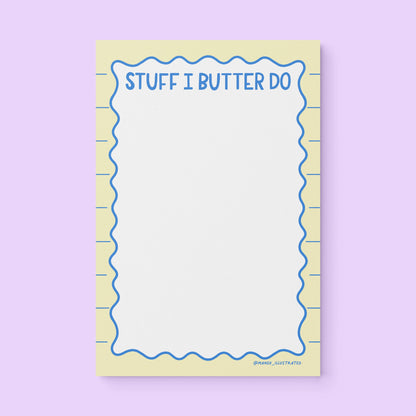 Stuff I Butter Do notepad flat lay — funny food pun notepad by indie artist MangoIllustrated