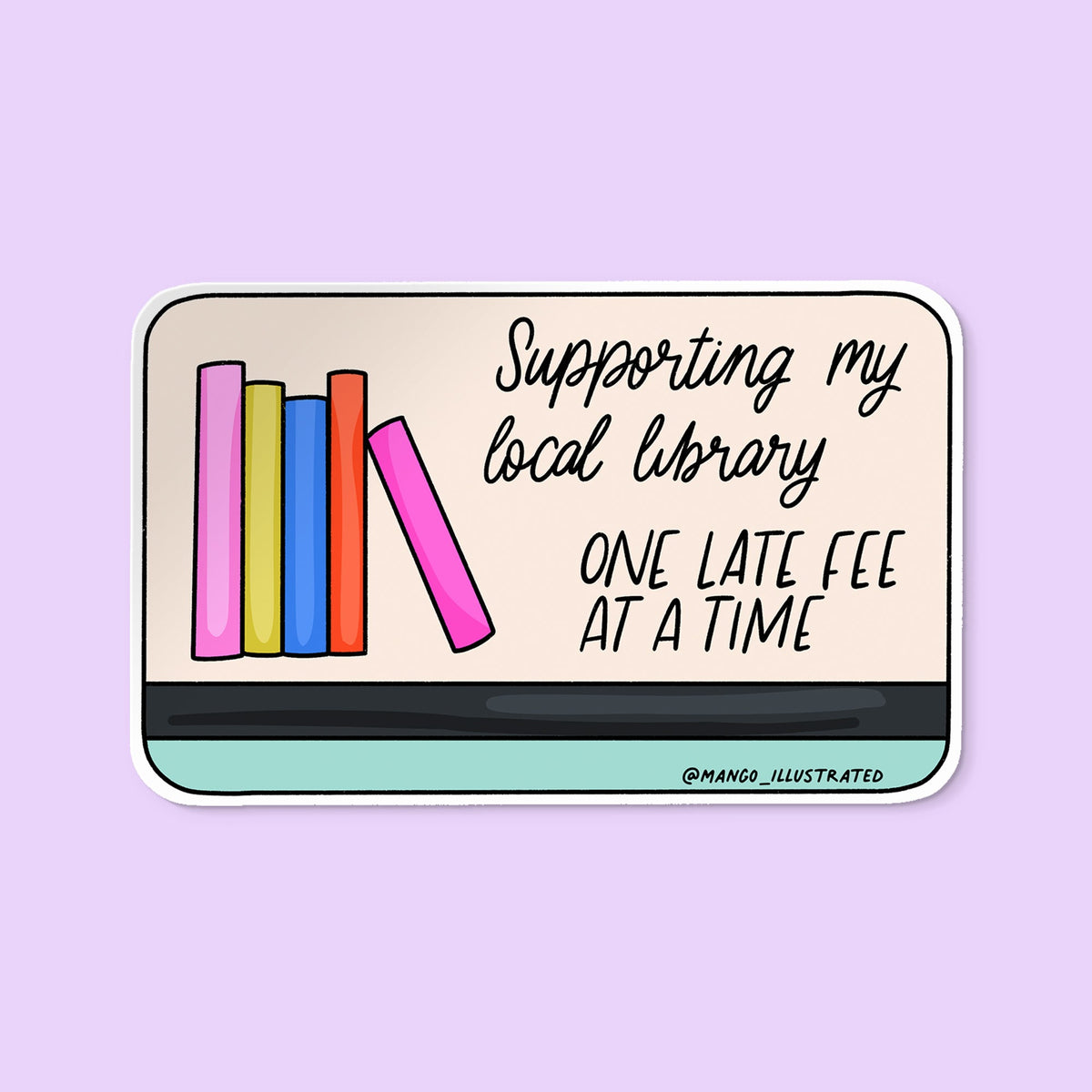 Supporting My Local Library sticker flat lay — funny late fee illustrated sticker by indie artist MangoIllustrated