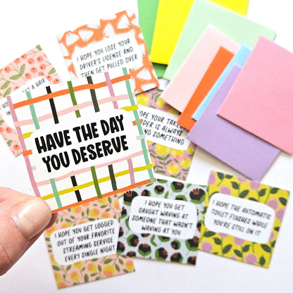 HAVE THE DAY YOU DESERVE - SET 1 - TEENY WEENIES -  8 SMALL NOTECARDS + 8 COORDINATING, SEALING, 2X2 ENVELOPES