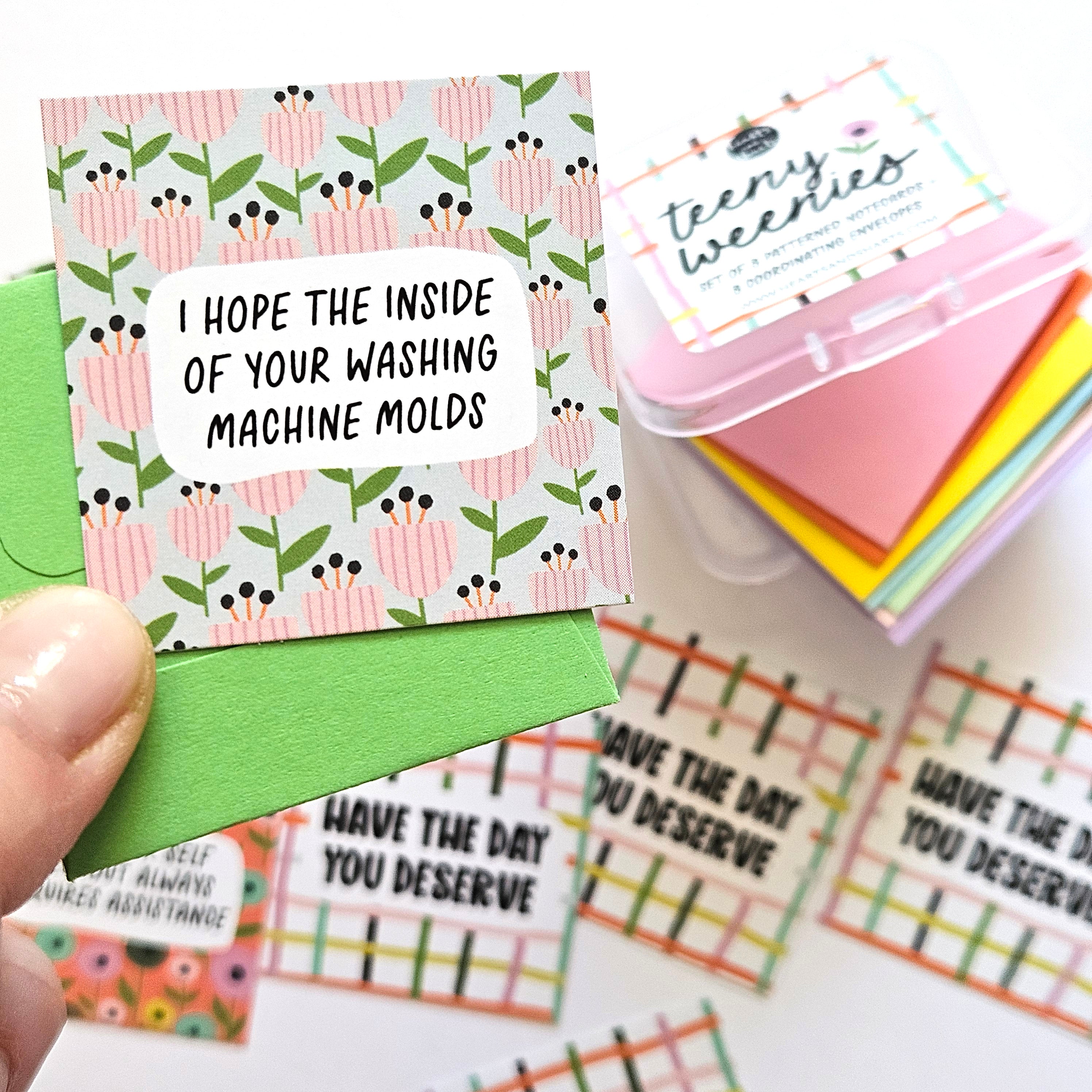 HAVE THE DAY YOU DESERVE - SET 2 - TEENY WEENIES -  8 SMALL NOTECARDS + 8 COORDINATING, SEALING, 2X2 ENVELOPES
