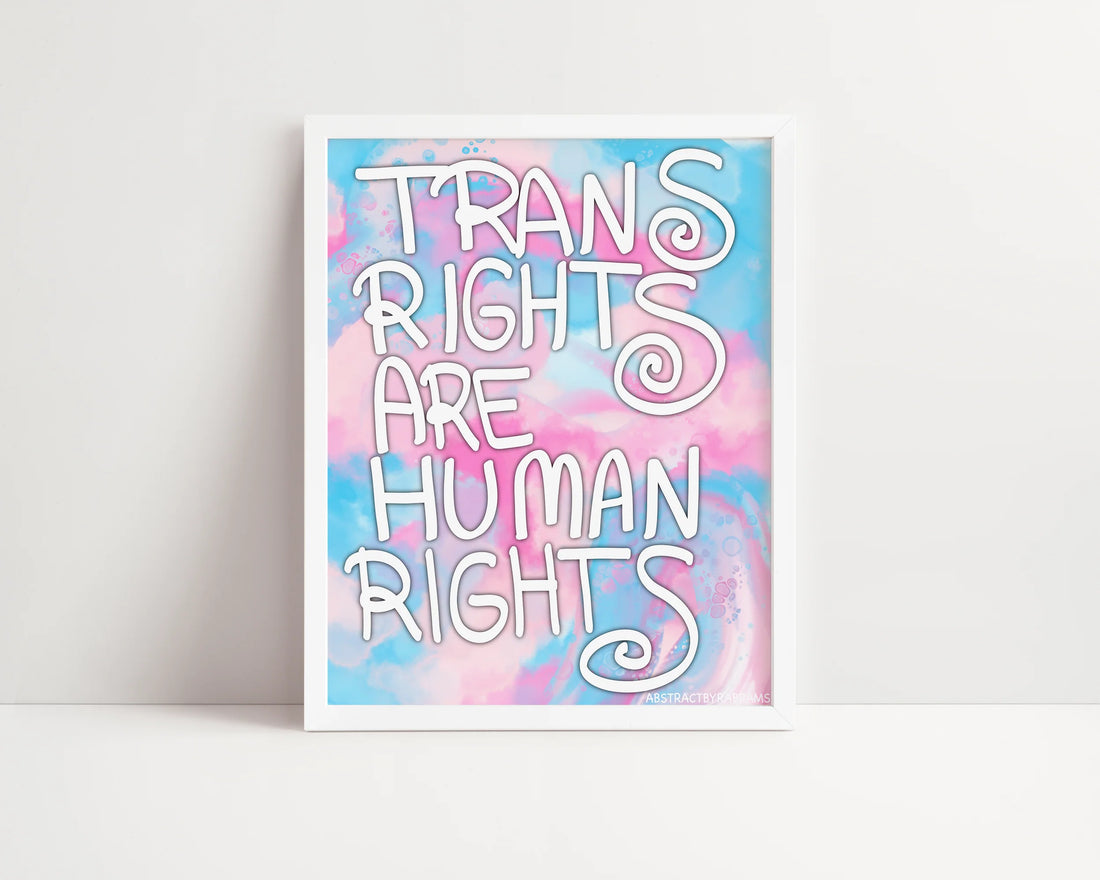 Trans Rights Are Human Rights Art Print