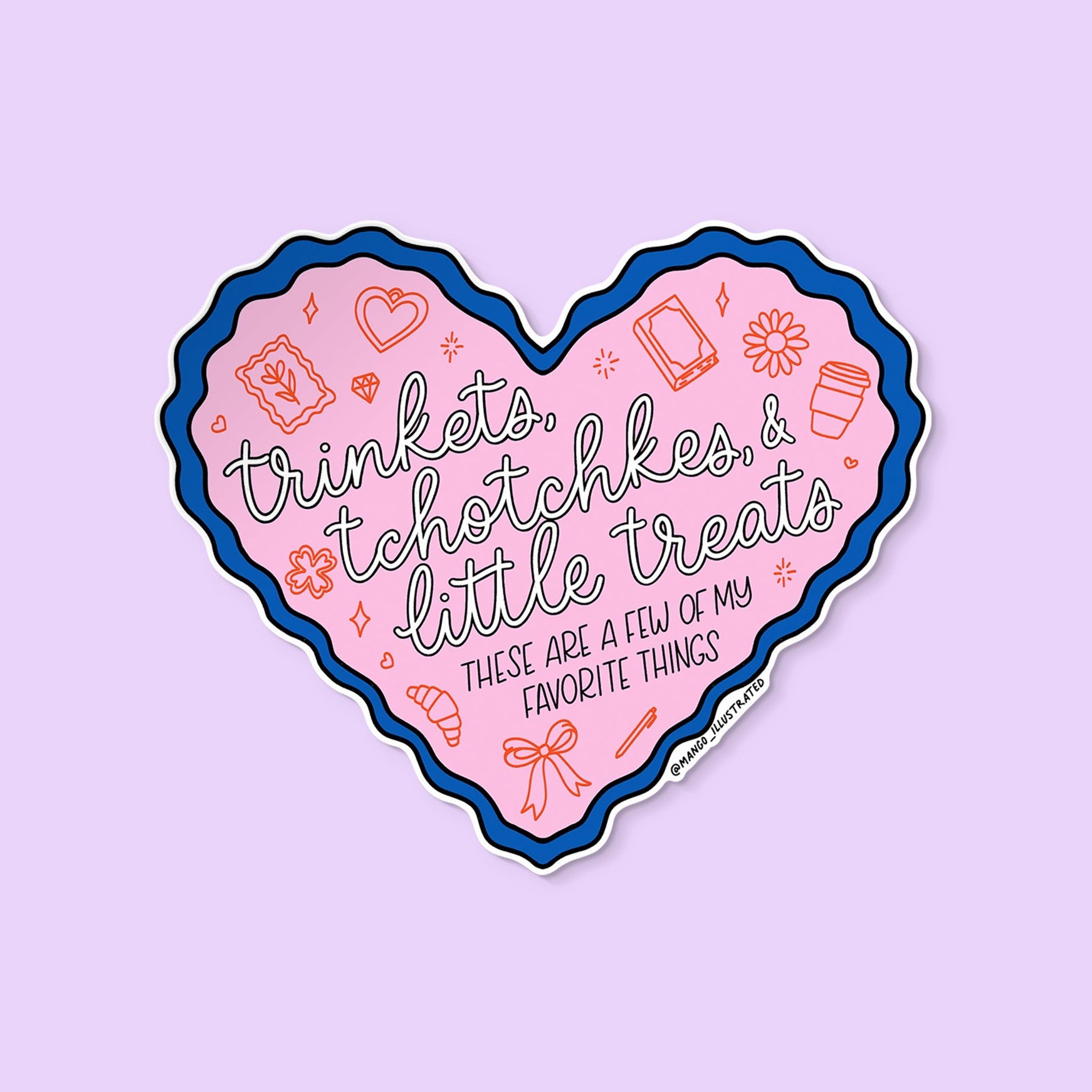 Trinkets Tchotchkes and Little Treats sticker flat lay — relatable little treats illustrated sticker by MangoIllustrated
