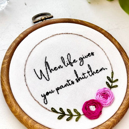 When life gives you pants / 6" Hand Embroidery Kit
