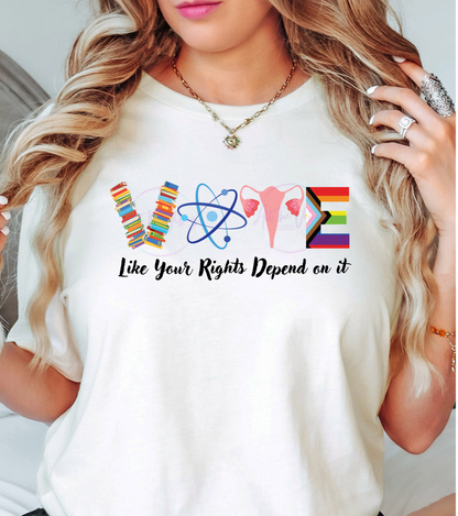 Vote Like Your Rights Depend On It Shirt | Voting Rights T-Shirt