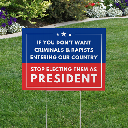 Anti-Trump Yard Sign | Stop Electing Criminals Rapists