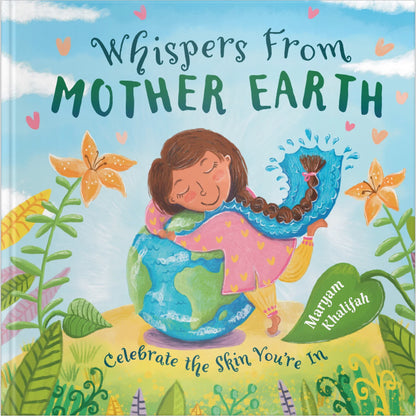 Whispers From Mother Earth; Celebrate the Skin You&