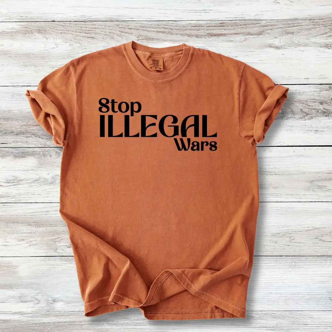 Anti-War T-Shirt - Stop Illegal Wars | Peace Activist Apparel