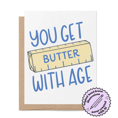 You Get Butter With Age Birthday Card — hand drawn stick of butter with hand lettered pun greeting, A2 4.25 x 5.5 in folded card, by MangoIllustrated