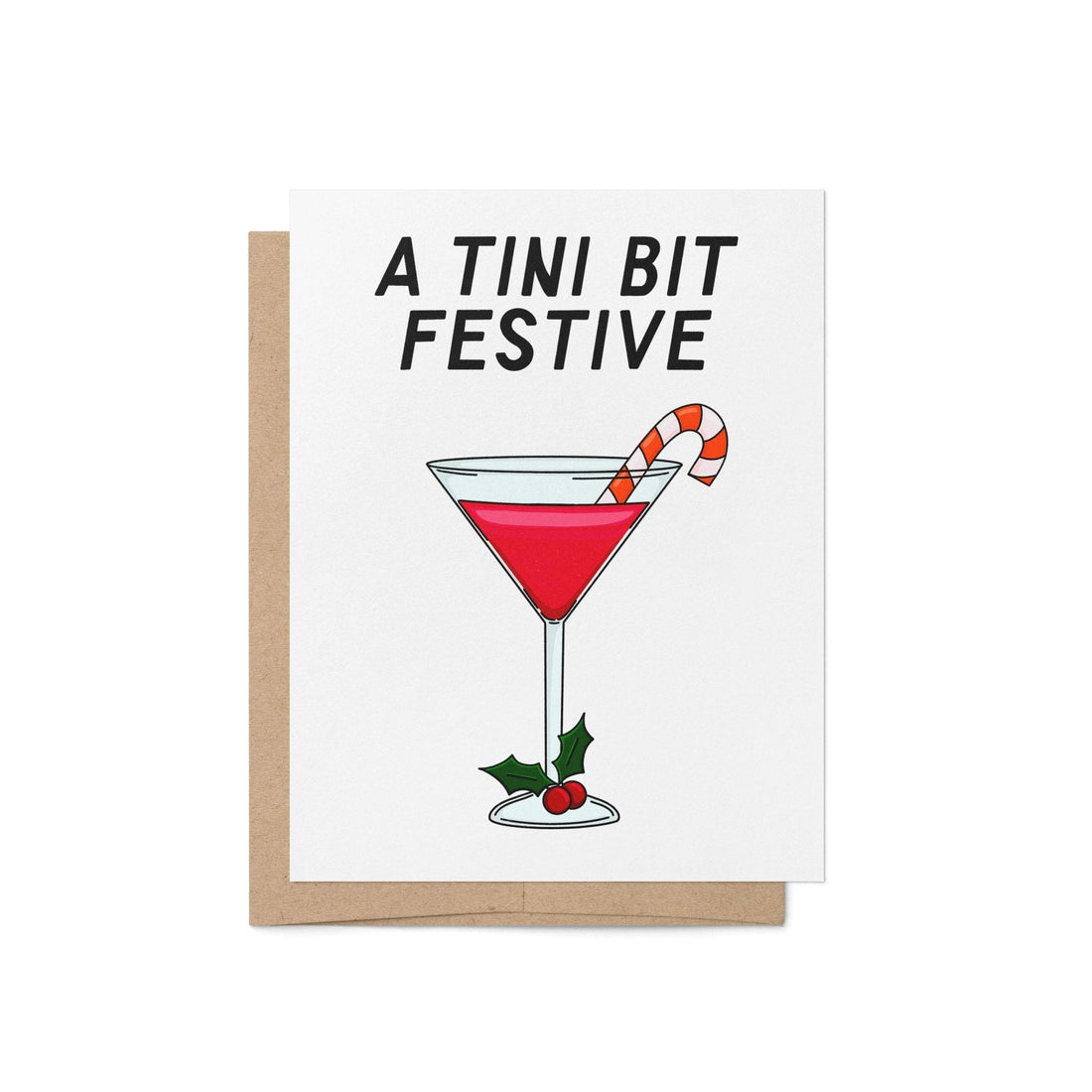 Illustrated holiday greeting card with a red martini, candy cane garnish, and holly, featuring the phrase "A Tini Bit Festive" in bold lettering.