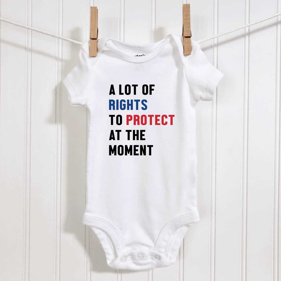 A Lot Of Rights To Protect At The Moment Baby Bodysuit - Resistance Nation