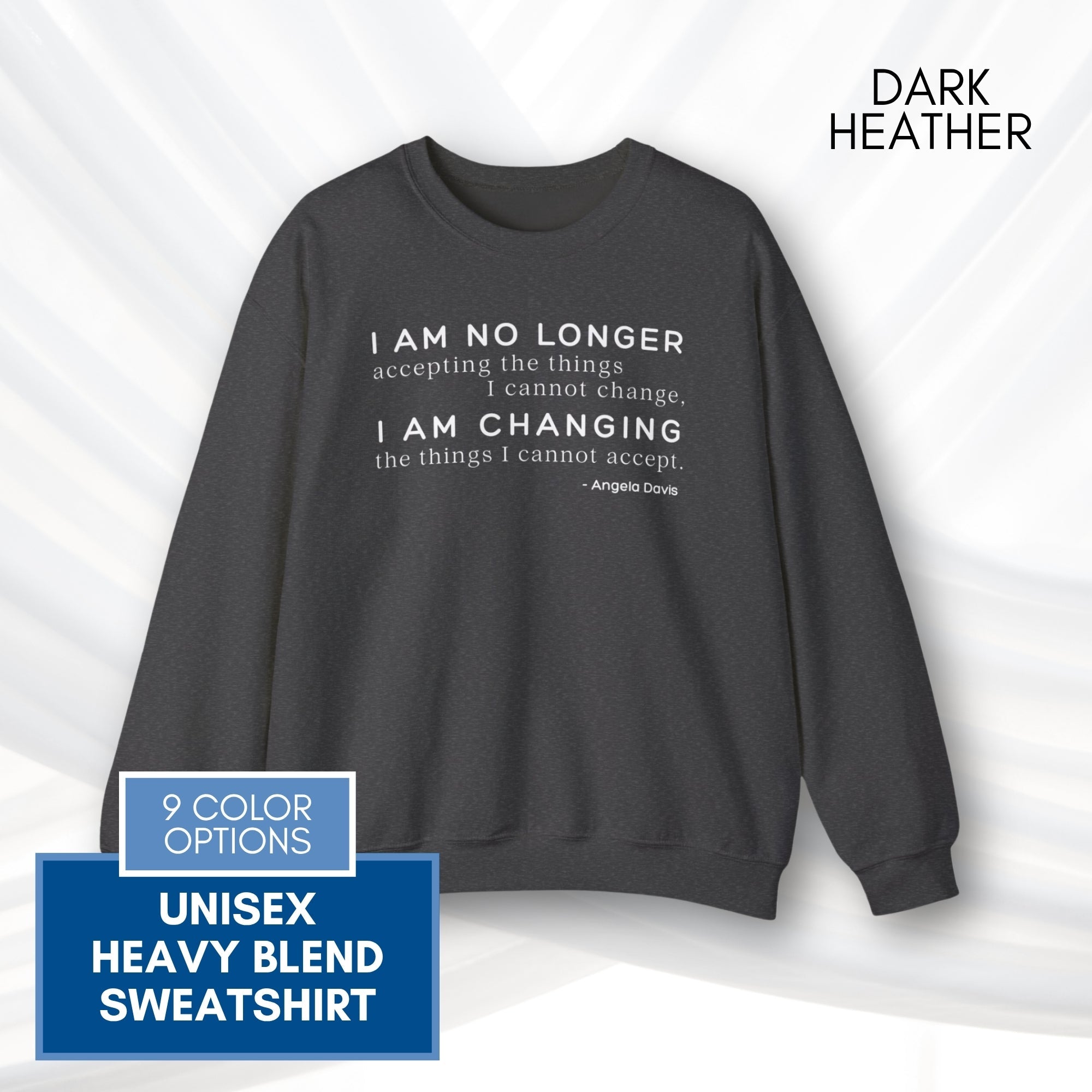 angela-davis-motivational-quote-crewneck-sweatshirt-i-am-no-longer-accepting-i-am-changing-dark-heather
