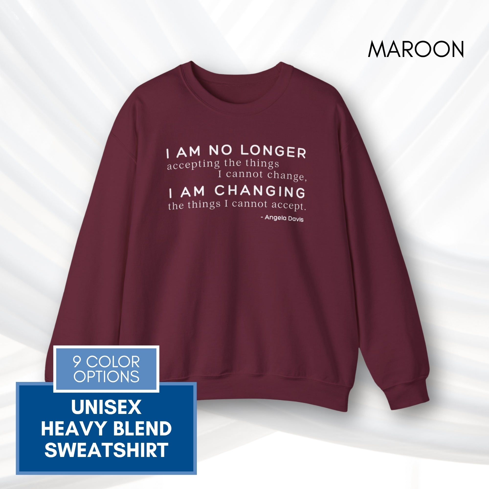 angela-davis-motivational-quote-crewneck-sweatshirt-i-am-no-longer-accepting-i-am-changing-maroon