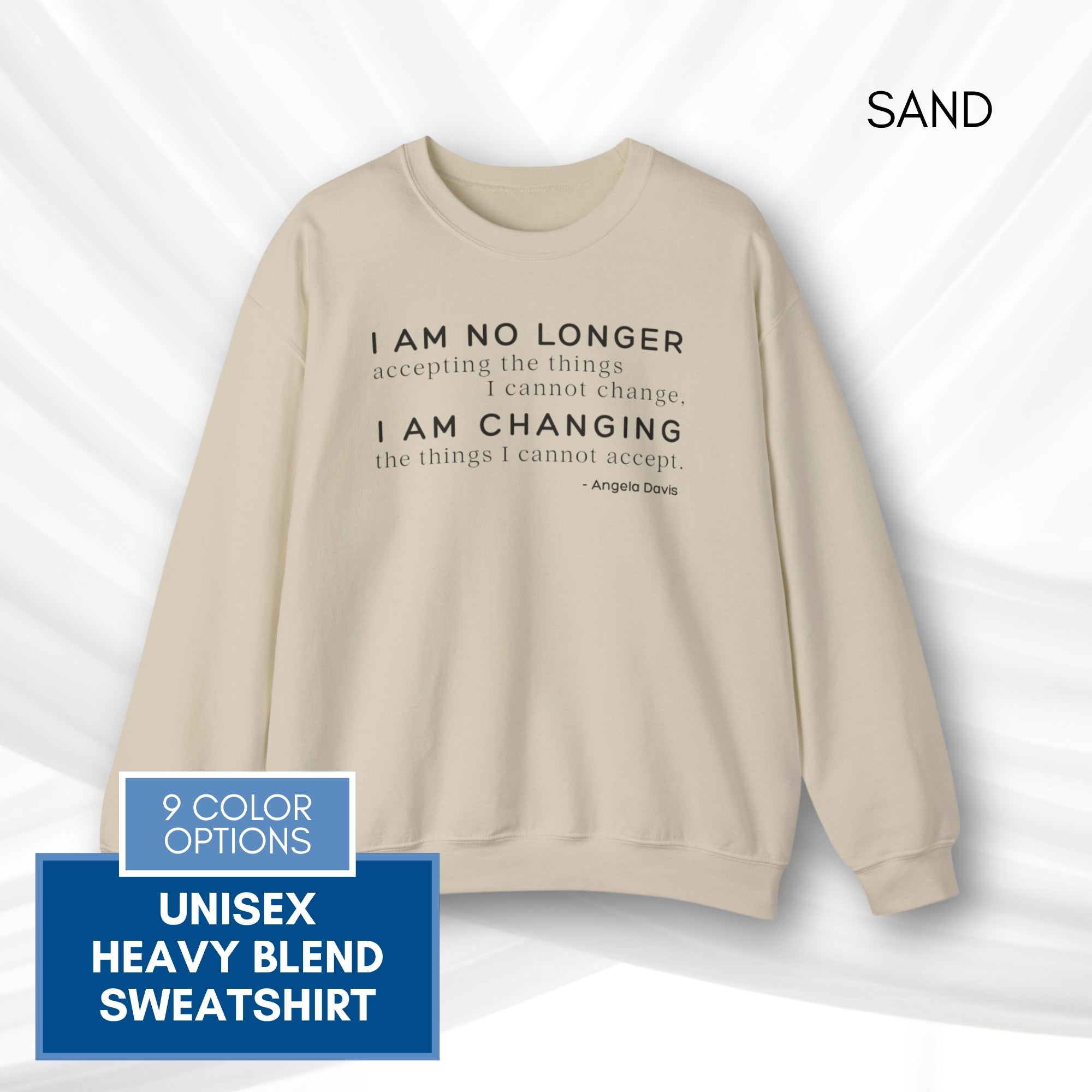angela-davis-motivational-quote-crewneck-sweatshirt-i-am-no-longer-accepting-i-am-changing-sand