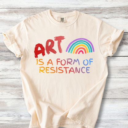 Art is a Form of Resistance Tshirt, Rainbow Art Protest Shirt, Create Art Every Day Tee