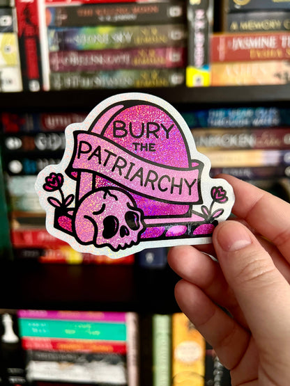 Bury the Patriarchy Glitter Holographic Sticker | Feminist Gothic Vinyl Decal