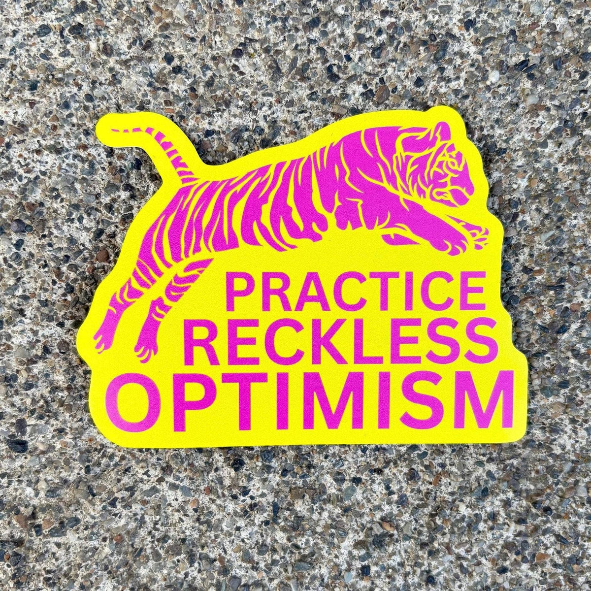 Practice Reckless Optimism Sticker | Colorful Tiger Motivational Sticker