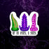 Three colorful objects resembling dildos with a humorous text on a dark background