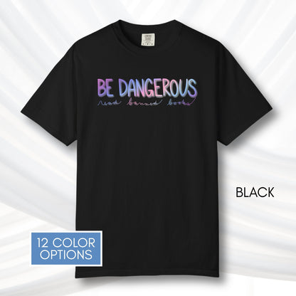 be-dangerous-read-banned-books-unisex-tshirt-colorful-literary-graphic-tee-bookish-apparel-comfort-colors-black