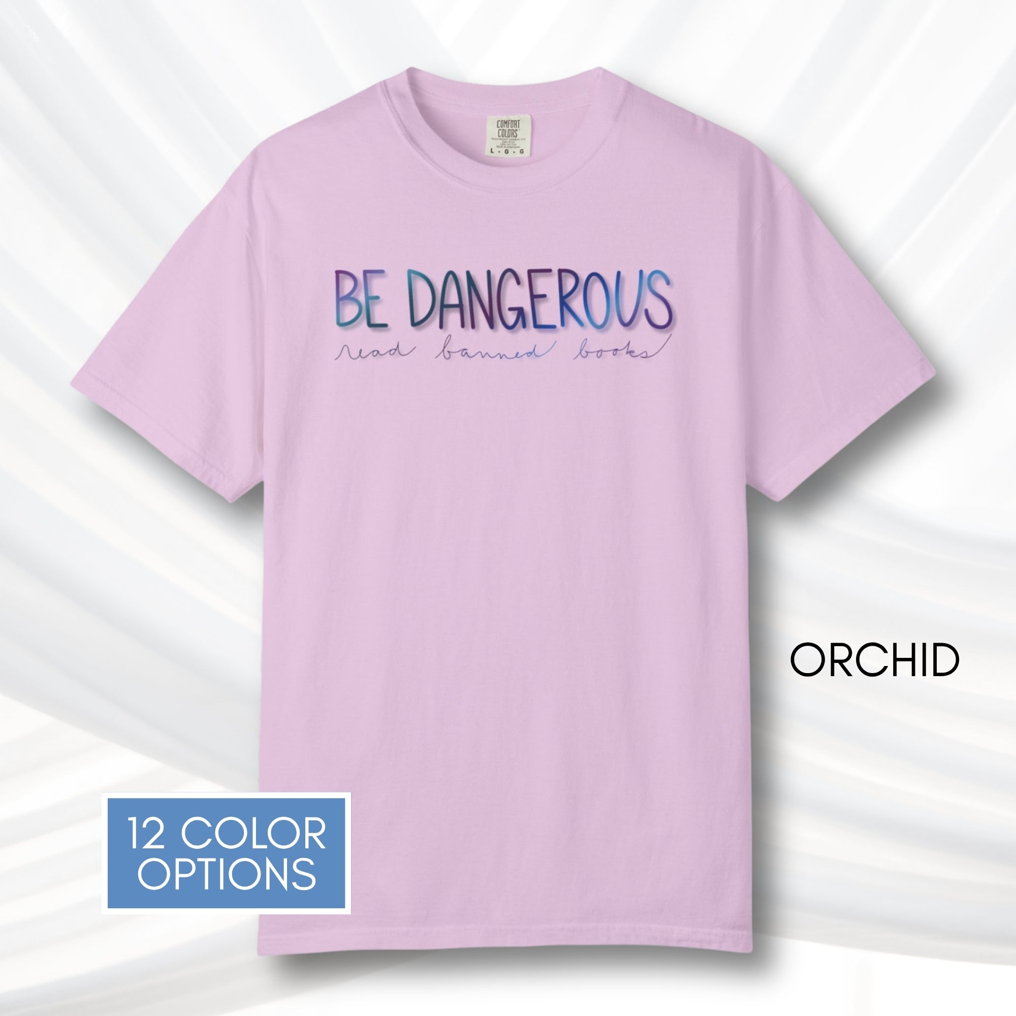 be-dangerous-read-banned-books-unisex-tshirt-colorful-literary-graphic-tee-bookish-apparel-comfort-colors-orchid