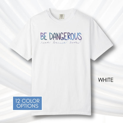be-dangerous-read-banned-books-unisex-tshirt-colorful-literary-graphic-tee-bookish-apparel-comfort-colors-white