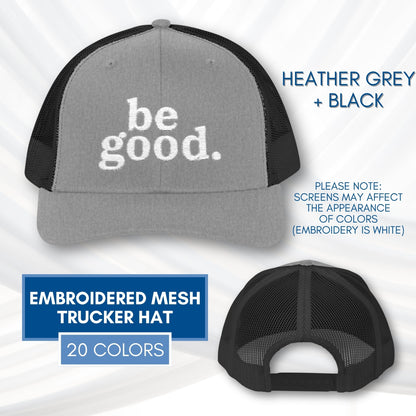 be-good-embroidered-mesh-trucker-hat-activist-apparel-embroidery-baseball-cap-lid-heather-grey-black