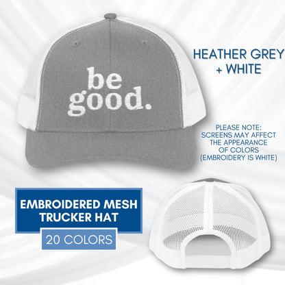 be-good-embroidered-mesh-trucker-hat-activist-apparel-embroidery-baseball-cap-lid-heather-grey-white