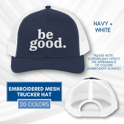 be-good-embroidered-mesh-trucker-hat-activist-apparel-embroidery-baseball-cap-lid-navy-white
