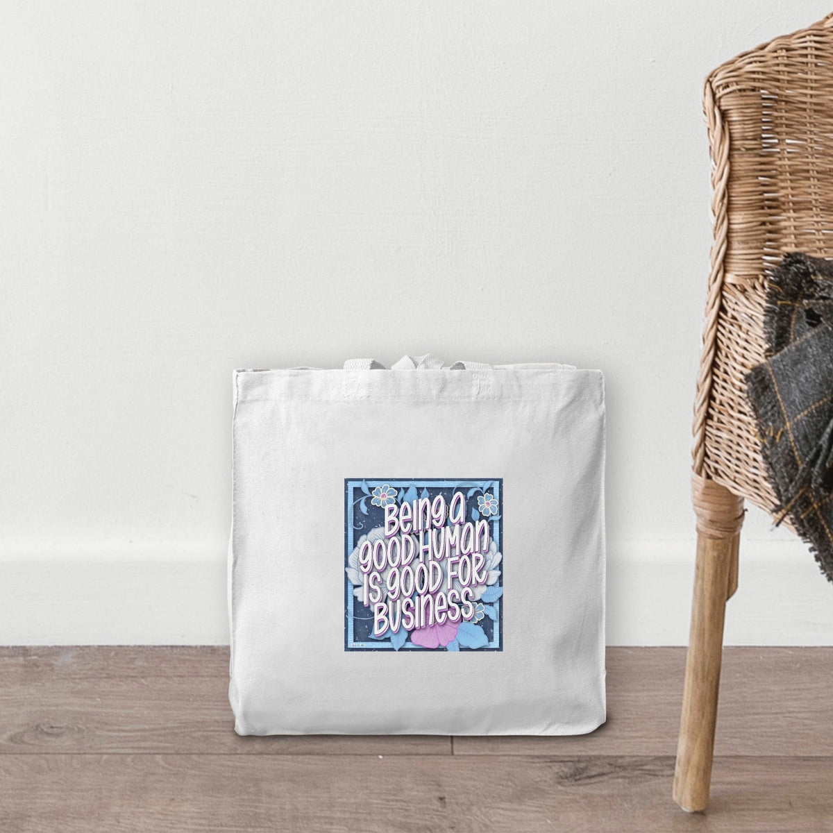 Being a Good Human is Good for Business Tote
