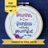 PDF pattern created by Kate, not AI. "Beware; for I am fearless and therefore powerful - Mary Shelley". Quote hand embroidered in dark red, black, and deep royal blue. Framed in yellow and orange hexagon wreaths with floral bundle on the bottom left. Gold stars sparkle on the sides. Fabric is white-on-white cotton. Displayed as wall art in a light wooden embroidery hoop.
