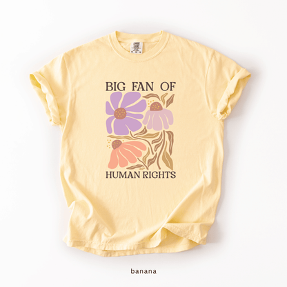 Big Fan of Human Rights T-Shirt | Floral Progressive Graphic Tee