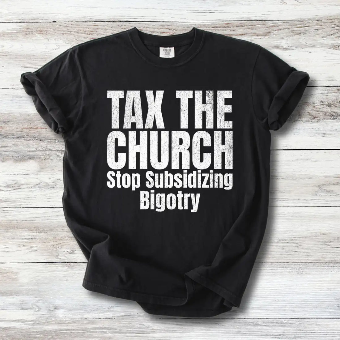 Tax the Church T-Shirt - Stop Subsidizing Bigotry | Progressive Political Shirt