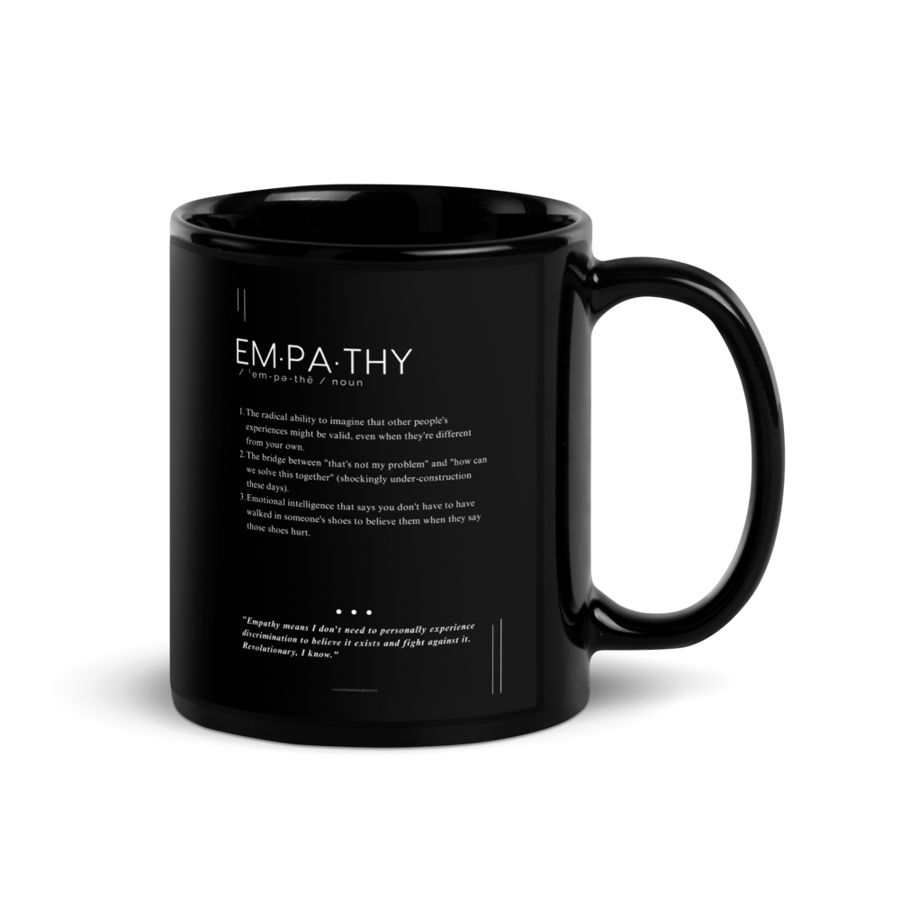 Coffee Mug (11oz) - Empathy - Defined: Terms for Our Time (Black or White)