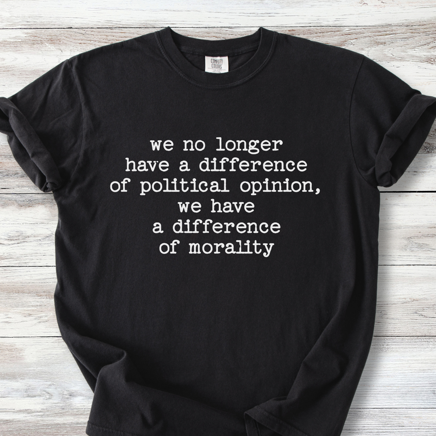 Political Tee Shirts | Difference of Morality Statement T Shirt