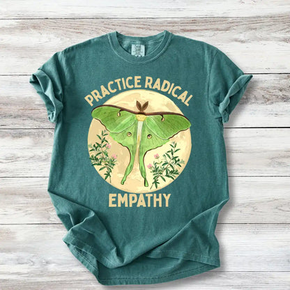 Practice Radical Empathy T-Shirt - Luna Moth Nature Design | Progressive Values Tee