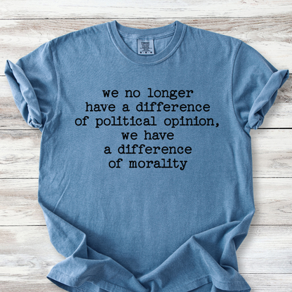 Political Tee Shirts | Difference of Morality Statement T Shirt