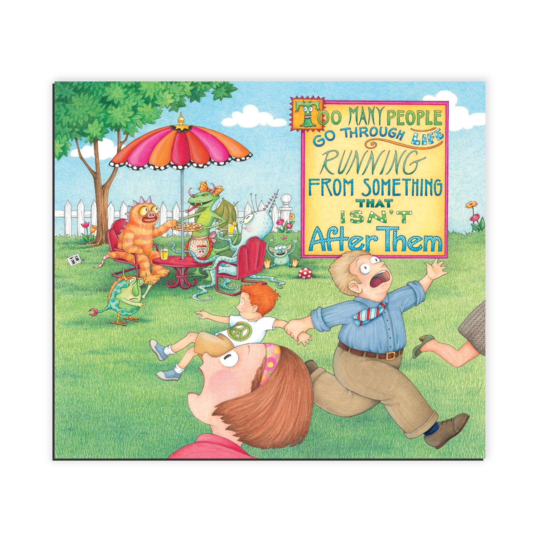Illustrated book cover with cartoon characters that says "Too Many People Go Through Life Running from Something that Isn&