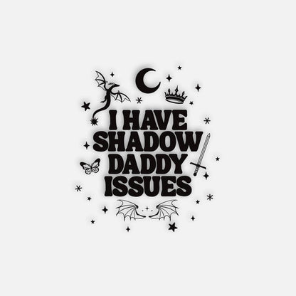Shadow Daddy Issues Clear Vinyl Sticker | Romantasy Sticker