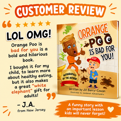 Autographed! Orange Poo Is Bad For You!