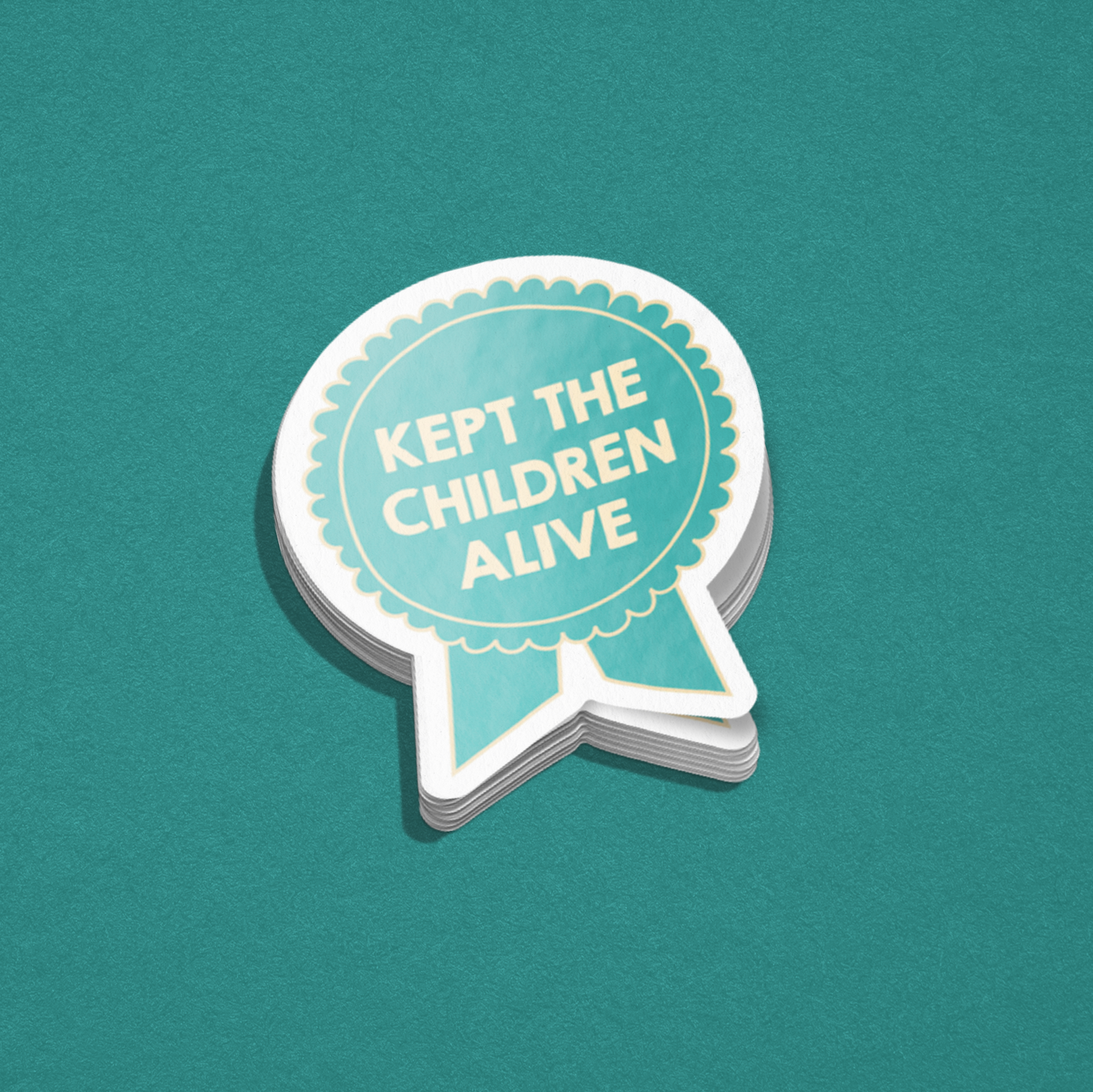 Kept the children alive sticker