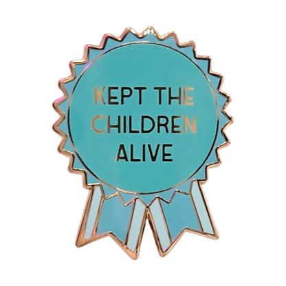 Kept the Children Alive Pin