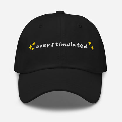 Overstimulated Embroidered Baseball Cap