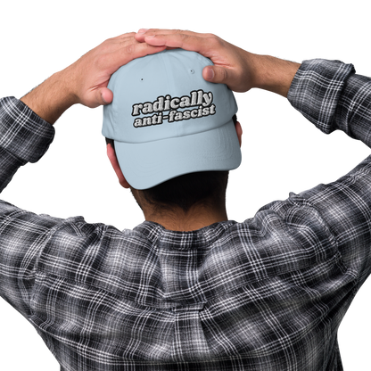 Radically Anti-Fascist Dad Hat - 10% Donated to Southern Poverty Law Center