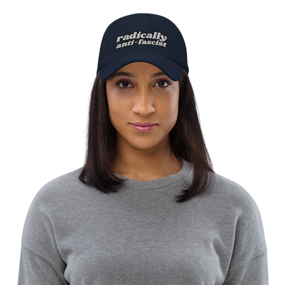 Radically Anti-Fascist Dad Hat - 10% Donated to Southern Poverty Law Center